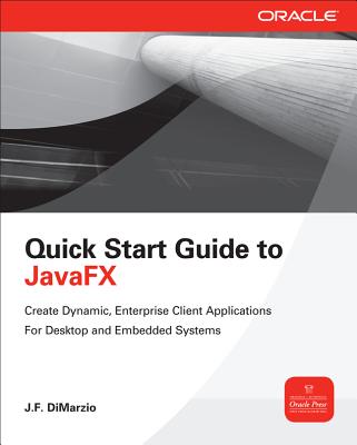 Quick Start Guide to JavaFX - DiMarzio, J.F.
