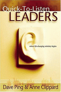 Quick-To-Listen Leaders: Where Life-Changing Ministry Begins - Ping, Dave