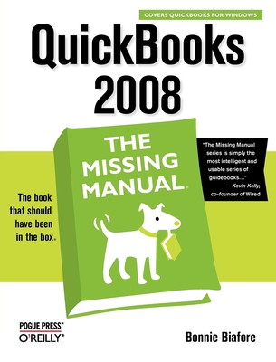 QuickBooks 2008: The Missing Manual - Biafore, Bonnie