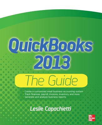 QuickBooks 2013: The Guide - Capachietti, Leslie