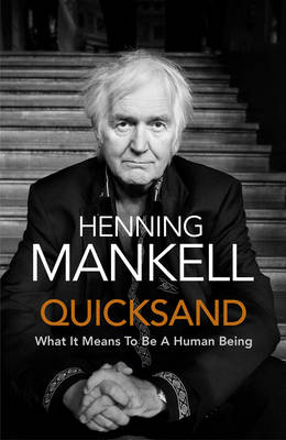 Quicksand - Mankell, Henning, and Thompson, Laurie (Translated by), and Delargy, Marlaine (Translated by)