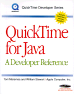 Quicktime for Java: A Developer Reference - Maremaa, Tom, and Stewart, Bill, and Apple Computer Inc