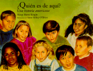 Quien Es de Aqui?: Una Historia de America - Knight, Margy Burns, and Kohen, Clarita (Translated by)