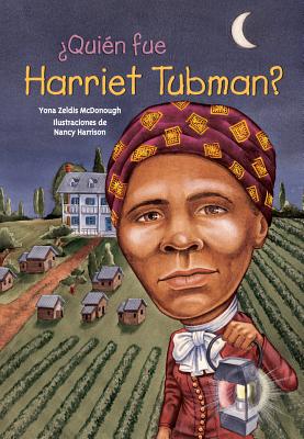 Quien Fue Harriet Tubman? - Santillana USA Publishing Company, and McDonough, Yona Zeldis, and Harrison, Nancy