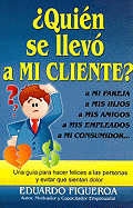 Quien Se Llevo a Mi Cliente?