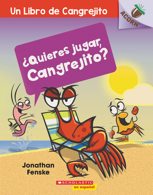 ?quieres Jugar, Cangrejito? (Let's Play, Crabby!): Un Libro de la Serie Acorn - Fenske, Jonathan (Illustrator)