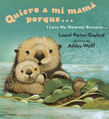 Quiero a mi Mama Porque.../ I Love My Mommy Because... - Gaylord, Laurel Porter