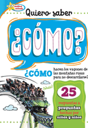 Quiero Saber ?C?mo? (Kids Ask How?)
