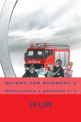 Quiero Ser Bombero 2 - Perez, Jose Maria Garcia, and Perez, Jose Antonio Campillo, and Lifante, Francisco Perea