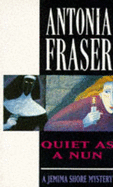 Quiet as a Nun - Fraser
