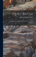 Quiet Battle: Writings on the Theory and Practice of Non- Violent Resistance