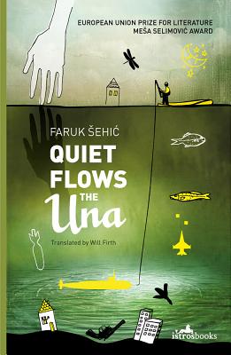 Quiet Flows the UNA - Sehic, Faruk