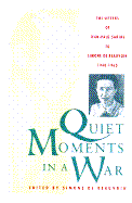 Quiet Moments in a War: The Letters of Jean-Paul Sartre to Simone de Beauvoir, 1940-1963