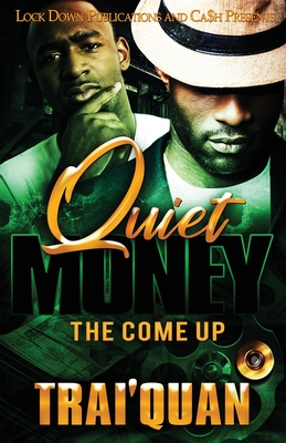 Quiet Money: The Come Up - Trai'quan