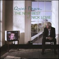 Quiet Please: The New Best of Nick Lowe - Nick Lowe