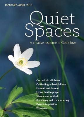Quiet Spaces January-April 2015: A creative response to God's love - Smith, Sally (Editor)