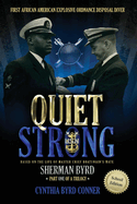 Quiet Strong: First African American Explosive Ordnance Disposal Diver Volume 1