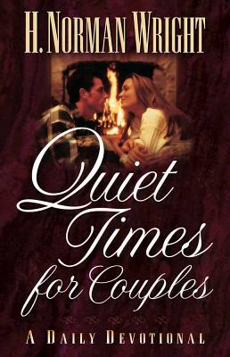 Quiet Times for Couples - Wright, H Norman, Dr., and Wright, Norm