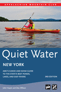 Quiet Water New York: Amc's Canoe and Kayak Guide to the State's Best Ponds, Lakes, and Easy Rivers
