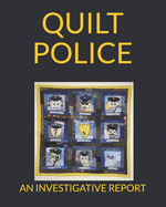 Quilt Police - An Investigative Report: Folk Art Tales #8