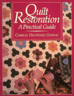 Quilt Restoration: A Practical Guide - Cognac, Camille Dalphond
