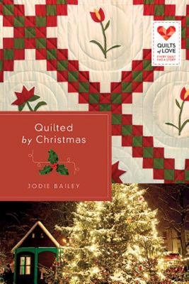 Quilted by Christmas: Quilts of Love Series - Bailey, Jodie