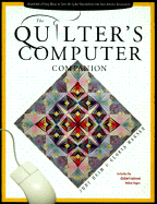 Quilter's Computer Companion: Hundreds of Easy Ways to Turn the Cyber Revolution Into Your Artistic Revolution