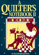 Quilter's Notebook II: An Illustrated Journal - Good, Book Publishers, and Good Books