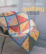 Quilting: 18 Projects for the New Quilter