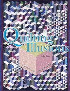 Quilting Illusions: Create Over 40 Eye-Fooler Quilts