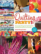 Quilting Party!: Group Quilting for Celebration, Commemoration & Charity