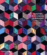 Quilting, Patchwork and Appliqu: A World Guide