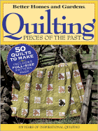 Quilting Pieces of the Past - Better Homes and Gardens (Editor), and Dahlstrom, Carol (Editor), and Meredith Books (Creator)