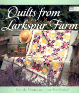 Quilts from Larkspur Farm - Mostek, Pamela, and Van Rockel, Jean