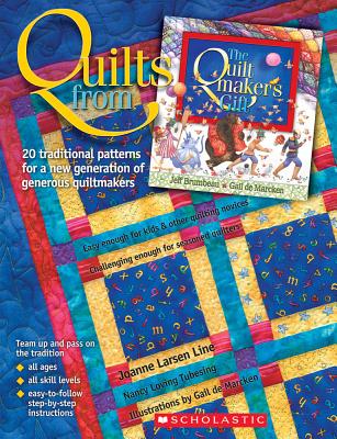 Quilts from the Quiltmaker's Gift - Line, Joanne Larsen, and Tubesing, Nancy Loving, and Brumbeau, Jeff (Text by)