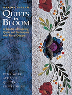 Quilts in Bloom: A Garden of Inspiring Quilts and Techniques with Floral Designs