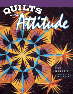 Quilts with Attitude - Karasik, Deb