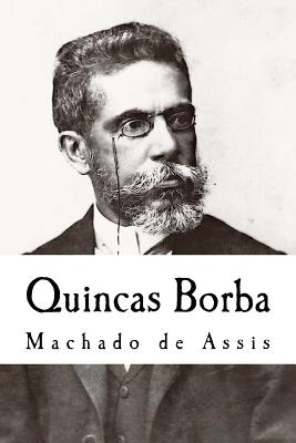 Quincas Borba - Machado De Assis, and Qwerty Books (Editor)