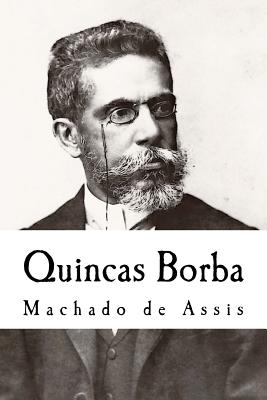 Quincas Borba - Qwerty Books (Editor), and Machado De Assis