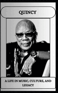 Quincy a Life in Music, Culture, and Legacy