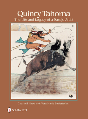 Quincy Tahoma: The Life and Legacy of a Navajo Artist - Havens, Charnell