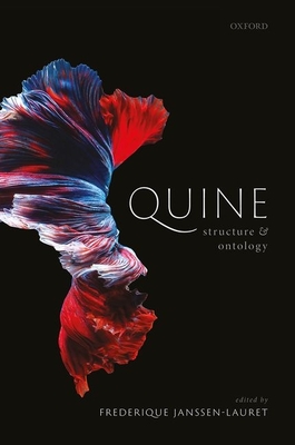 Quine, Structure, and Ontology - Janssen-Lauret, Frederique (Editor)