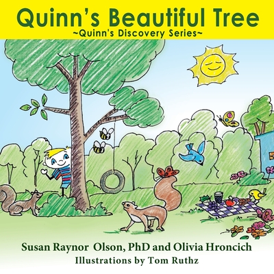 Quinn's Beautiful Tree: Quinn's Discovery Series - Olson, Susan Raynor, and Hroncich, Olivia