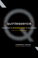 Quintessence: The Mystery of Missing Mass in the Universe - Krauss, Lawrence