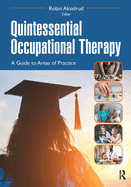 Quintessential Occupational Therapy: A Guide to Areas of Practice