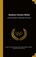 Quintus Curtius Rufus: Life and Exploits of Alexander the Great.