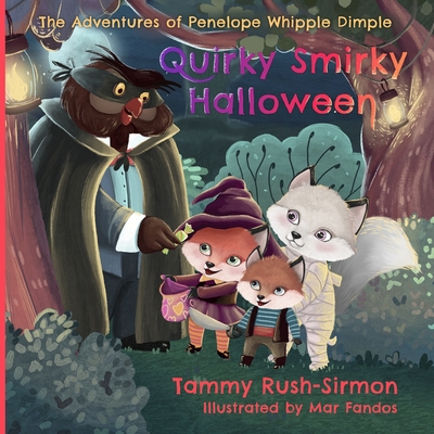 Quirky Smirky Halloween - Fandos, Mar (Illustrator), and Sirmon, Michael (Editor), and Rush-Sirmon, Tammy