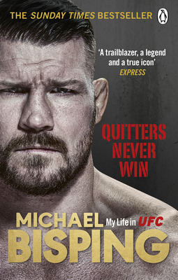 Quitters Never Win - Bisping, Michael, and Evans, Anthony