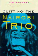 Quitting the Nairobi Trio: A Memoir
