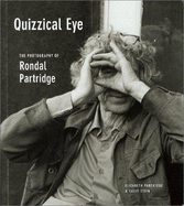 Quizzical Eye: The Photography of Rondal Partridge